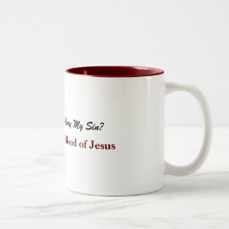Tasse 2 Couleurs Rien mais le sang de Jésus
