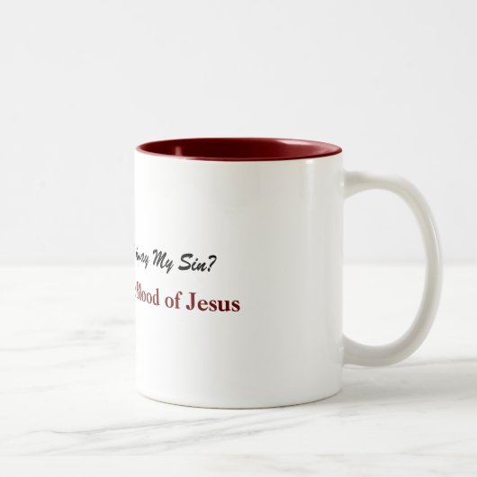 Tasse 2 Couleurs Rien mais le sang de Jésus (Droit)