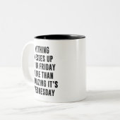 Tasse 2 Couleurs Rien Ne Met Fin À Votre Vendredi (Devant gauche)