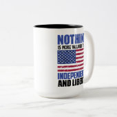 Tasse 2 Couleurs Rien n'est plus précieux que l'indépendance et la  (Devant droit)