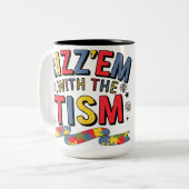 Tasse 2 Couleurs Rizz Em With The Tism Neurodiversity (Devant gauche)