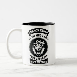 Tasse 2 Couleurs Roi Noir Je suis qui je suis, ton approbation n'es