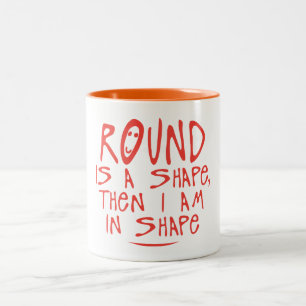 Tasse 2 Couleurs round is a shape then citation