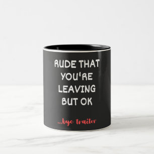 Tasse 2 Couleurs Rude Que tu pars, Bonne Chance Trouver Mieux