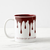 Tasse 2 Couleurs Sang de mes ennemis, sang coulant (Gauche)