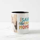 Tasse 2 Couleurs savourez chaque instant (Centre)