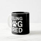 Tasse 2 Couleurs Sentiment de fatigue du chien (Devant gauche)