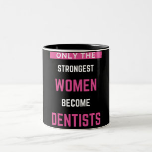 Tasse 2 Couleurs Seules les femmes les plus fortes deviennent denti