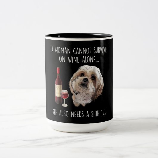 Tasse 2 Couleurs Shih Tzu | A Woman Can't Survive On Wine Alone (Centre)