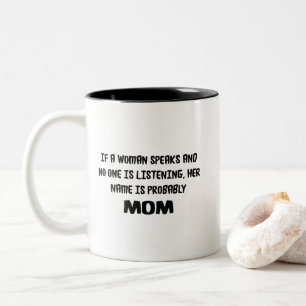Tasse 2 Couleurs Si une femme parle et que personne n'écoute (R)
