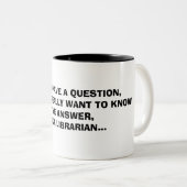 TASSE 2 COULEURS SI VOUS AVEZ UNE QUESTION, ET VOUS VOULEZ VRAIMENT (Devant droit)