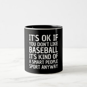 Tasse 2 Couleurs Si vous n'aimez pas le baseball, c'est un peu un