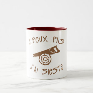 Tasse 2 Couleurs sieste je peux pas scie bois citation 3