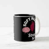 Tasse 2 Couleurs Soft Heart Strong Mind (Devant droit)
