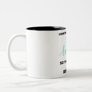 Tasse 2 Couleurs Sometimes You Forget You're Awesome 2