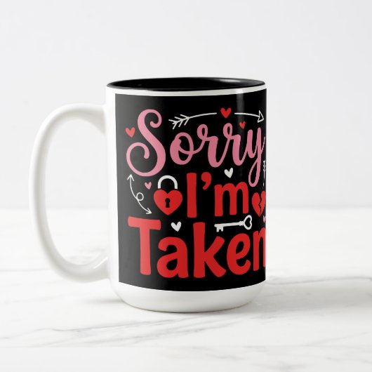 Tasse 2 Couleurs Sorry I’m Taken Funny Valentine Relationship Desig (Gauche)