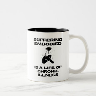 Tasse 2 Couleurs Souffrir d'une maladie incurable est une vie de ma