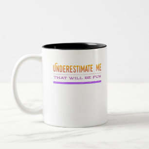 Tasse 2 Couleurs Sous-Estime-Moi Qui Sera Amusant