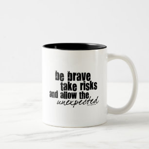 Tasse 2 Couleurs Soyez courageux prennent des risques