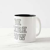 Tasse 2 Couleurs Soyez ici (Devant droit)
