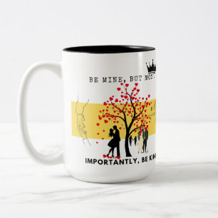 Tasse 2 Couleurs Soyez mien, mais soyez gentil - La Saint-Valentin 