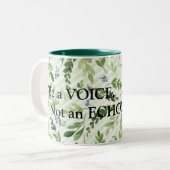 Tasse 2 Couleurs Soyez une VOIX, pas et ECHO ! (Devant gauche)