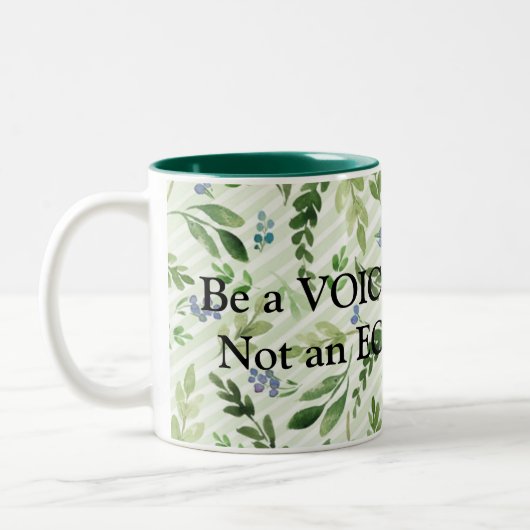 Tasse 2 Couleurs Soyez une VOIX, pas et ECHO ! (Gauche)