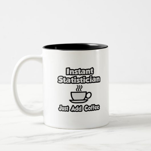 Tasse 2 Couleurs Statisticien instantané ... Juste ajouter du café (Gauche)