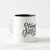 Tasse 2 Couleurs stronger then yesterday  (Devant gauche)
