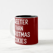 Tasse 2 Couleurs Sweeter Than Christmas Cookies Christmas Funny  (Devant gauche)