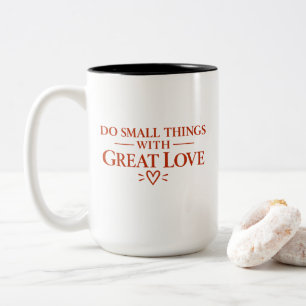 Tasse 2 Couleurs T-shirt « Faire de petites choses avec un grand am