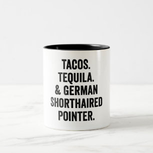 Tasse 2 Couleurs Tacos Tequila And German Shorthaired Pointer