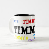 TASSE 2 COULEURS TIMMY !!, TIMMY !!, TIMMY !!, TIMMY !!, TIMMY !! (Devant gauche)