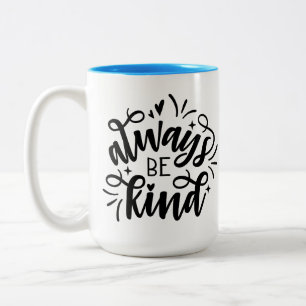 TASSE 2 COULEURS TOUJOURS ÊTRE GENTIL