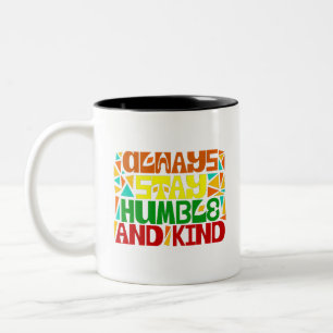 Tasse 2 Couleurs Toujours rester humble et gentil - Conception géom