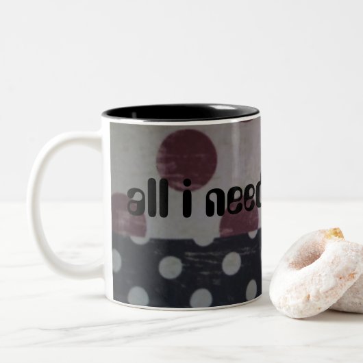 Tasse 2 Couleurs Tout Ce Dont J'Ai Besoin C'Est Café Conception Per (Avec donut)