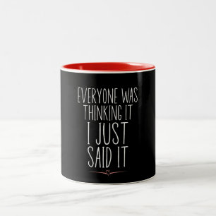 Tasse 2 Couleurs Tout Le Monde Le Pensait Je Viens De Le Dire