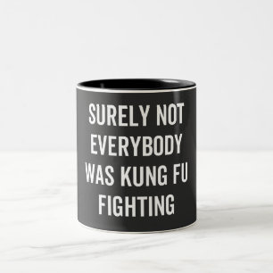 Tasse 2 Couleurs Tout Le Monde N'Était Certainement Pas Kung Fu En