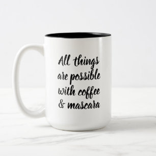 Tasse 2 Couleurs Toutes les choses sont possibles avec du café et