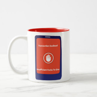 Tasse 2 Couleurs Transaction refusée : Pas assez de F***s à donner