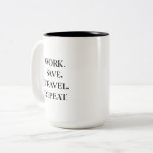 Tasse 2 Couleurs Travail. Save. Travel. Repeat. (Devant gauche)