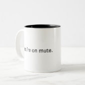 Tasse 2 Couleurs Tu es muet. (Devant gauche)