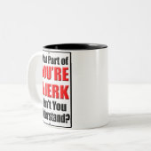 Tasse 2 Couleurs Tu es un Jerk (Devant gauche)