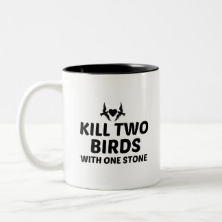 Tasse 2 Couleurs Tuer deux oiseaux avec une pierre