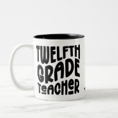 Tasse 2 Couleurs Twelfth Grade Teacher | Black Text Design (Gauche)