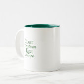 Tasse 2 Couleurs Typography Your Quote Serif And Script Green (Devant gauche)
