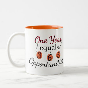 Tasse 2 Couleurs Un an équivaut à 365 opportunités