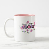 Tasse 2 Couleurs Un d'un Lola aimable (Gauche)