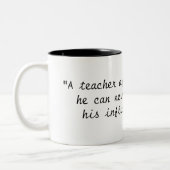 Tasse 2 Couleurs "Un professeur affecte l'éternité ; il peut ne (Gauche)
