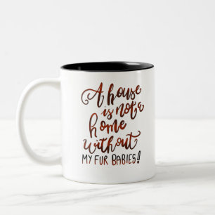 Tasse 2 Couleurs Une Chambre n'est pas une maison sans mes bébés
